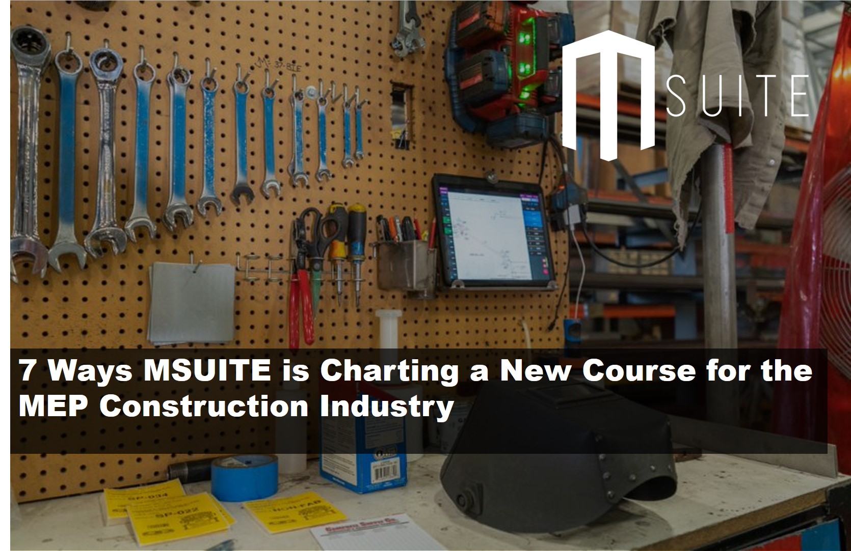 7 Ways MSUITE is Charting a New Course for the MEP Construction Industry