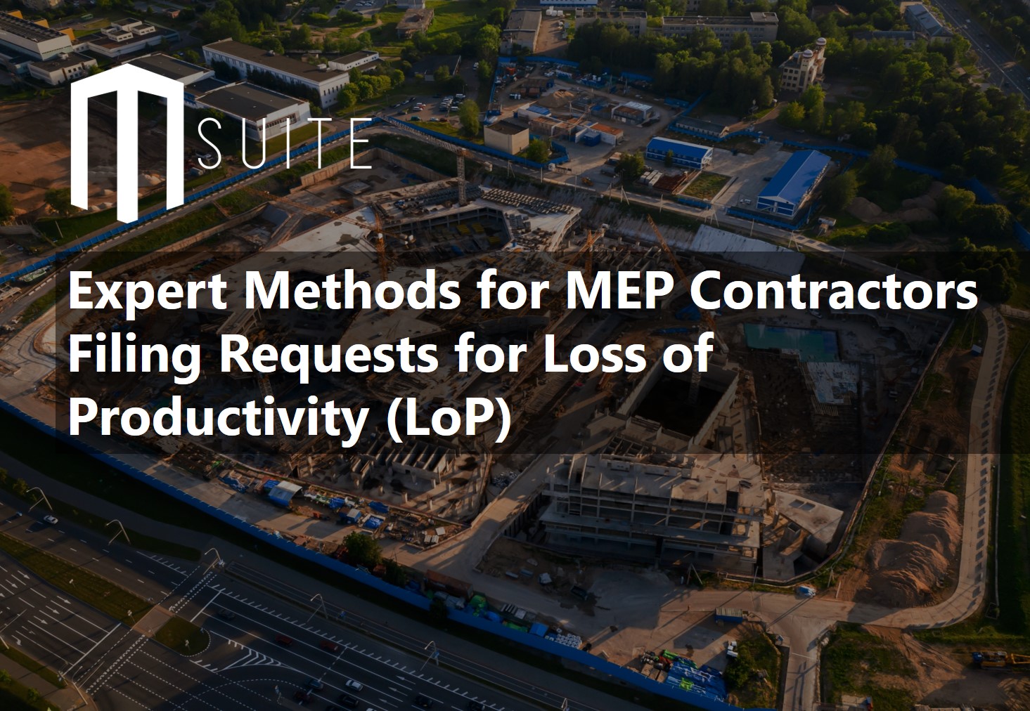 Expert Methods for MEP Contractors Filing Requests for Loss of Productivity (LoP)