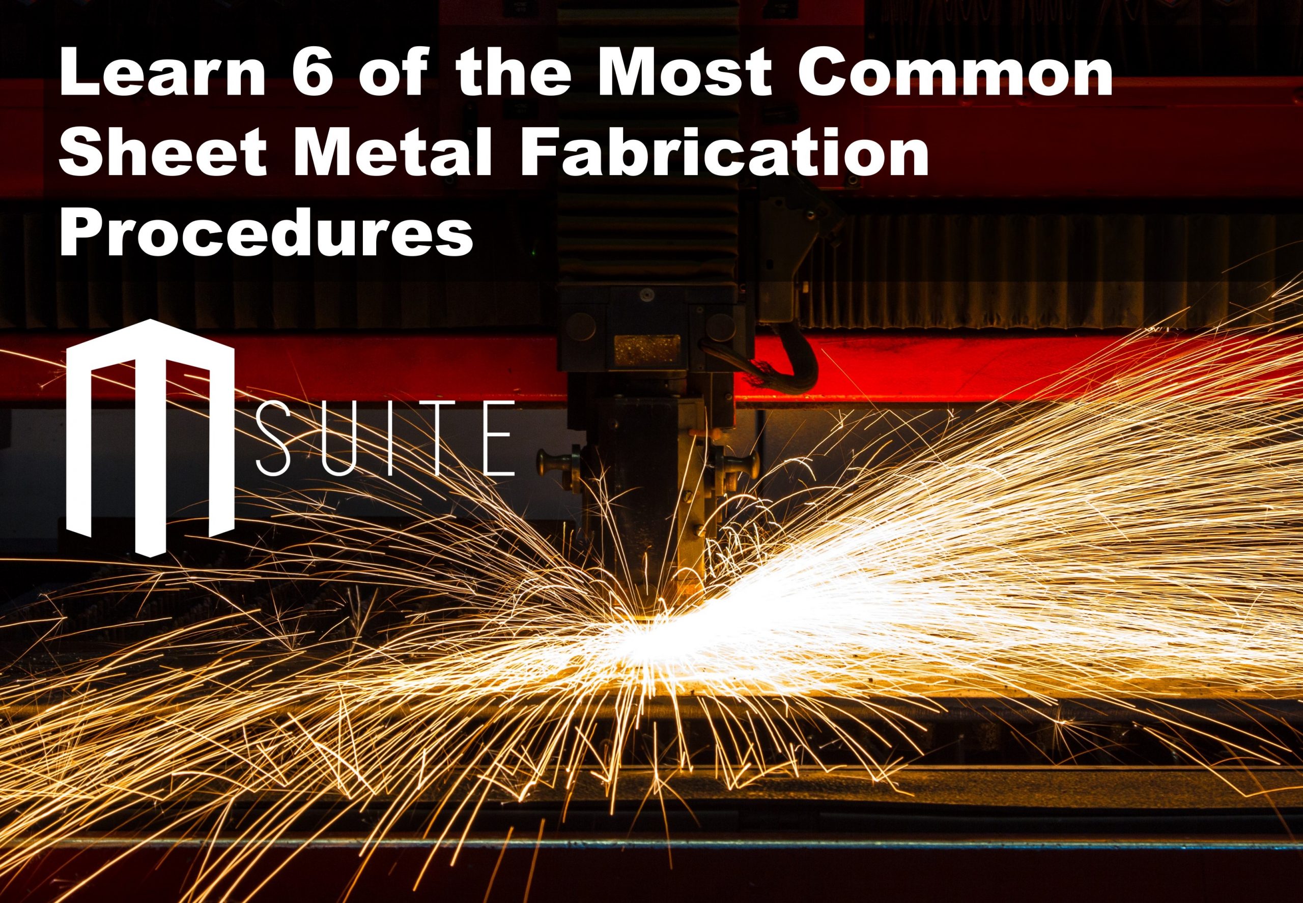 Learn 6 of the Most Common Sheet Metal Fabrication Procedures