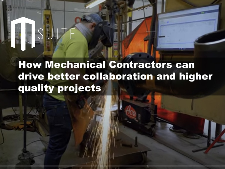 How Mechanical Contractors can drive better collaboration and higher quality projects