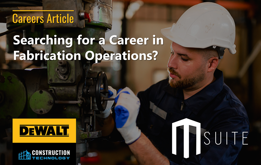 Searching for a Career in Fabrication Operations?